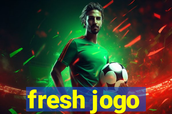 fresh jogo