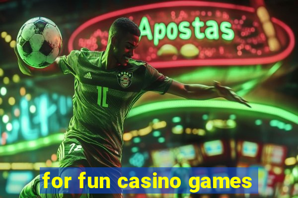 for fun casino games