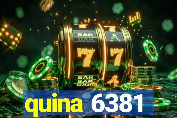 quina 6381