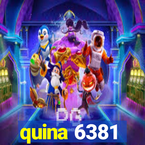 quina 6381