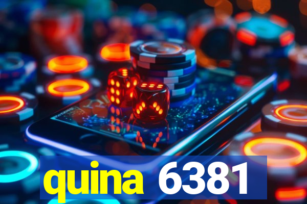 quina 6381