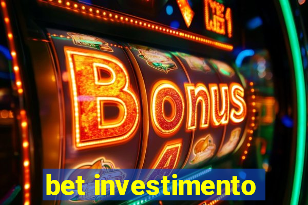 bet investimento