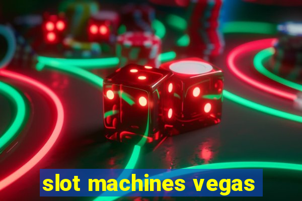 slot machines vegas