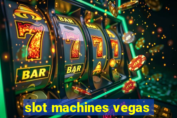 slot machines vegas