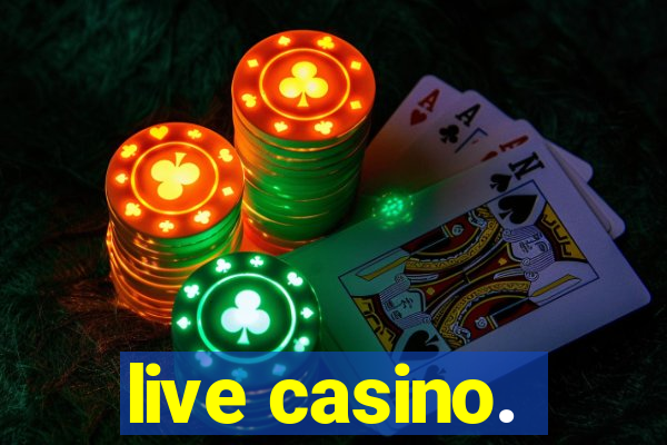 live casino.