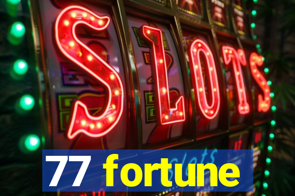 77 fortune