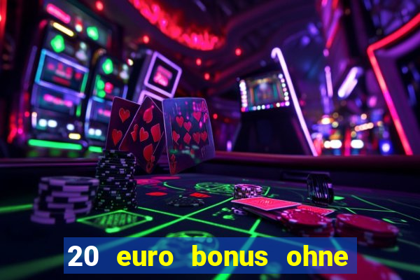 20 euro bonus ohne einzahlung casinos 2024