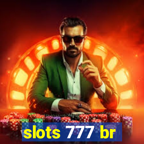 slots 777 br