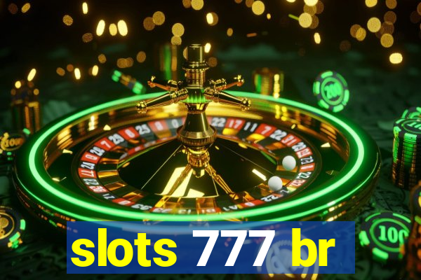 slots 777 br