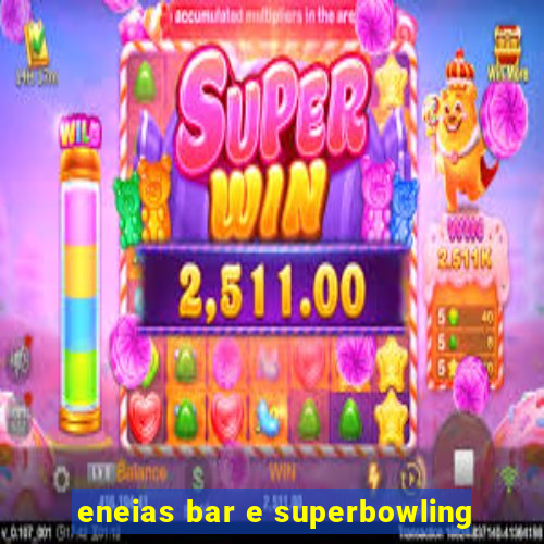 eneias bar e superbowling