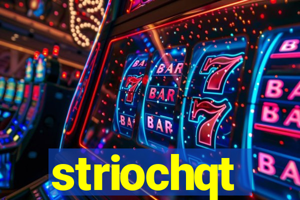 striochqt