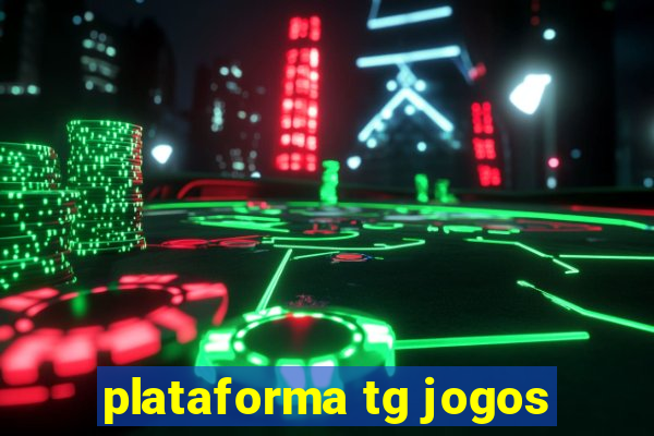 plataforma tg jogos