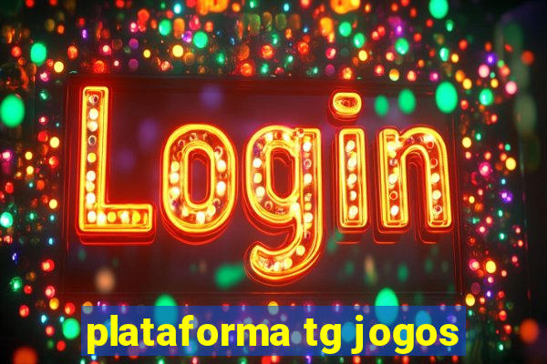 plataforma tg jogos