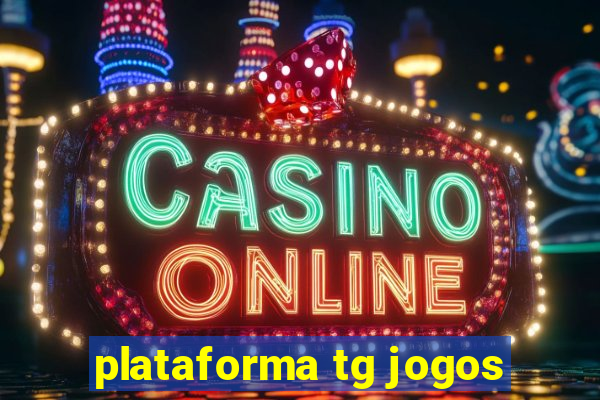 plataforma tg jogos