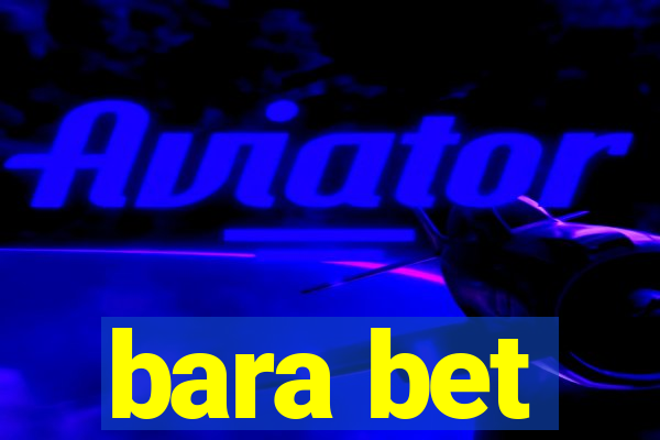 bara bet