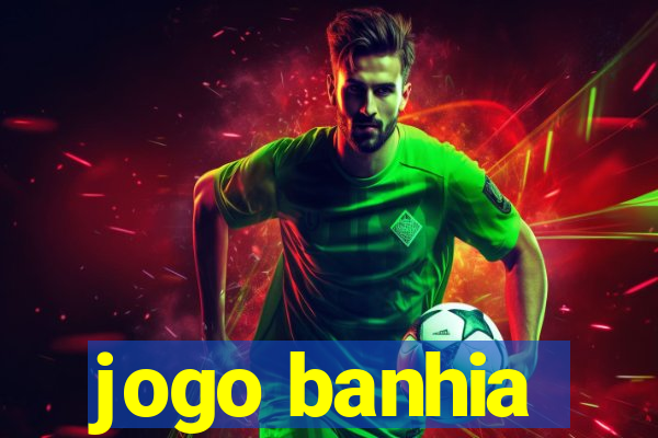 jogo banhia