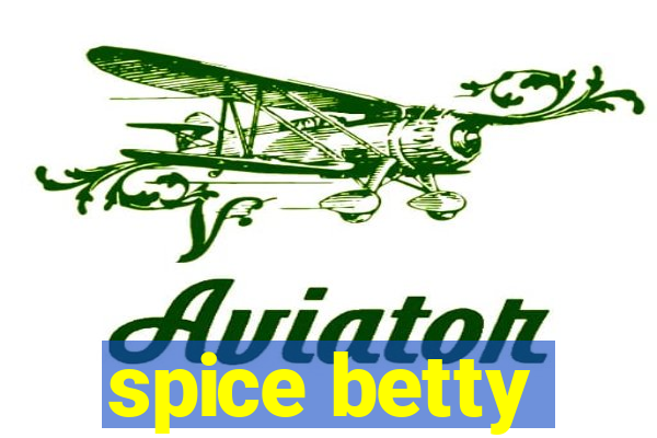 spice betty