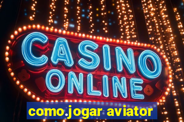 como.jogar aviator