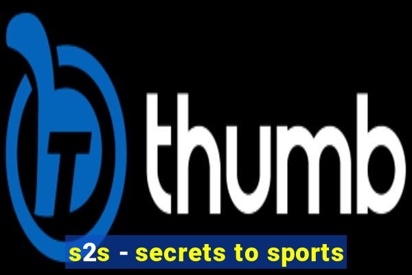 s2s - secrets to sports