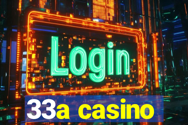 33a casino