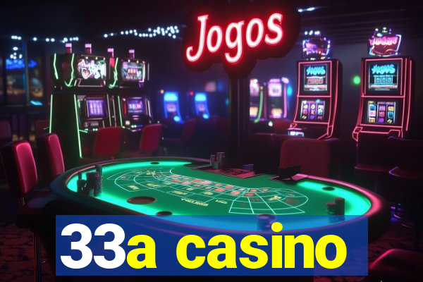 33a casino