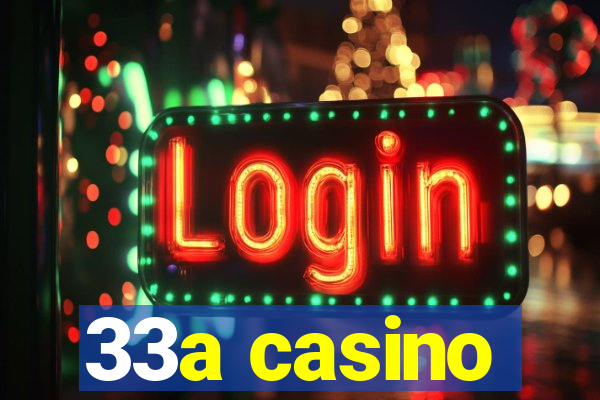 33a casino