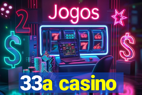 33a casino