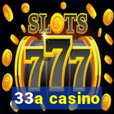 33a casino