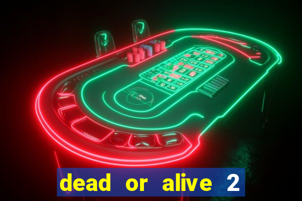 dead or alive 2 slot demo bonus buy