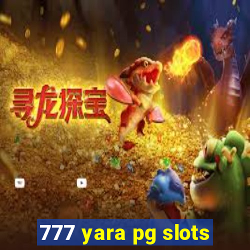 777 yara pg slots