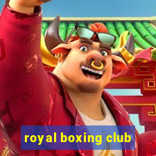 royal boxing club