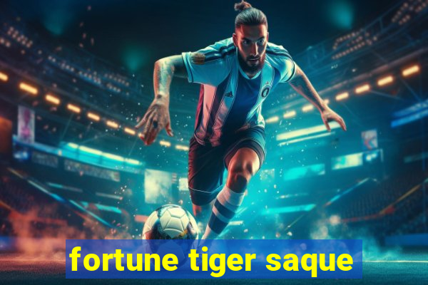 fortune tiger saque