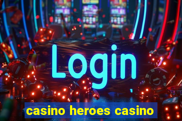 casino heroes casino