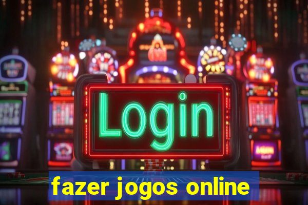 fazer jogos online