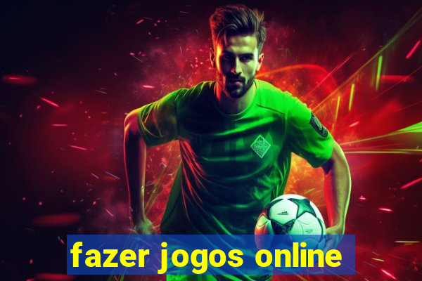 fazer jogos online