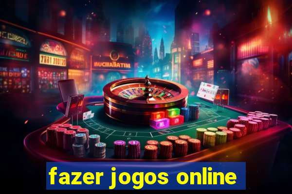 fazer jogos online