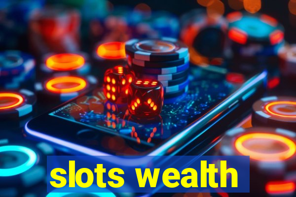 slots wealth