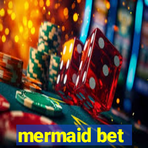 mermaid bet