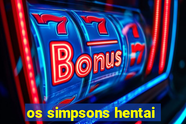 os simpsons hentai