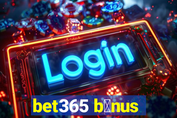 bet365 b么nus