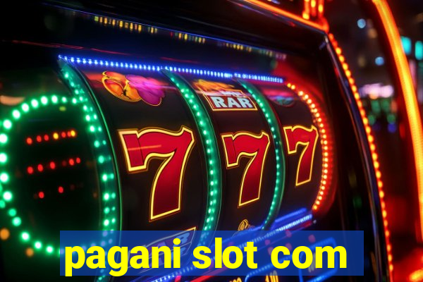 pagani slot com