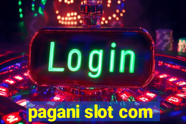 pagani slot com