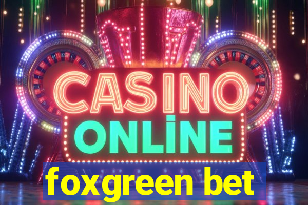 foxgreen bet