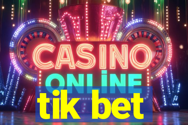 tik bet