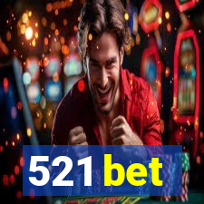 521 bet