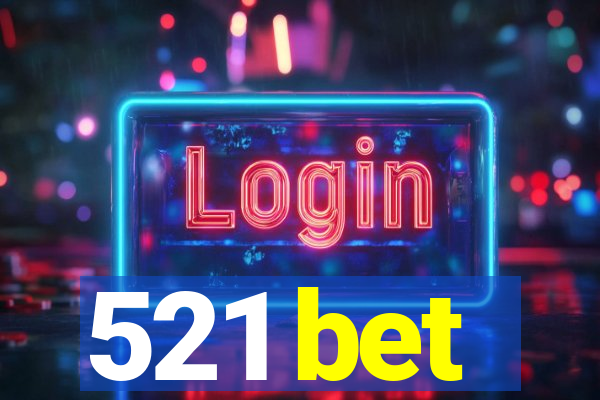 521 bet