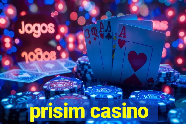 prisim casino