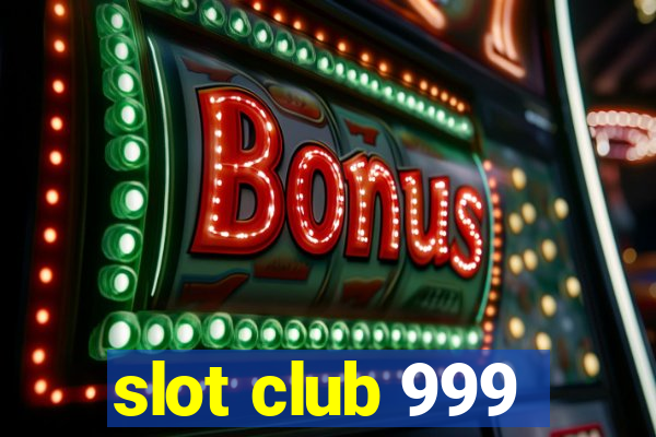 slot club 999