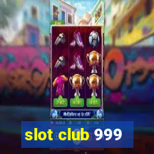 slot club 999