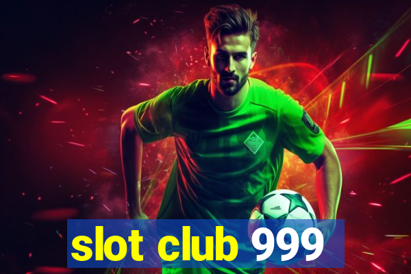 slot club 999